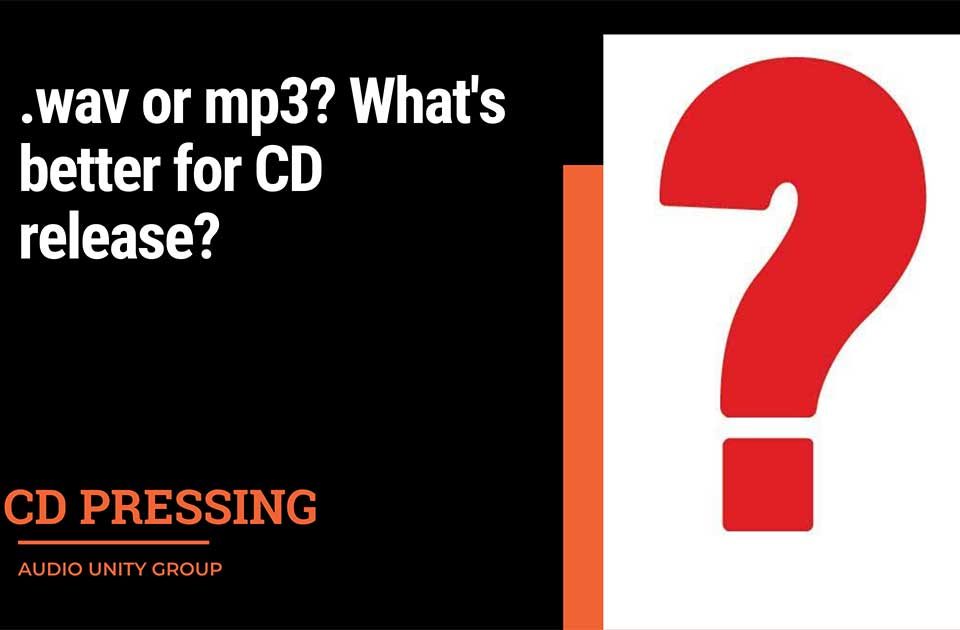 .wav or mp3? What's better for CD release?