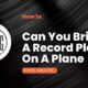 Can You Bring A Record Player On A Plane