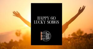 Happy Go Lucky Songs